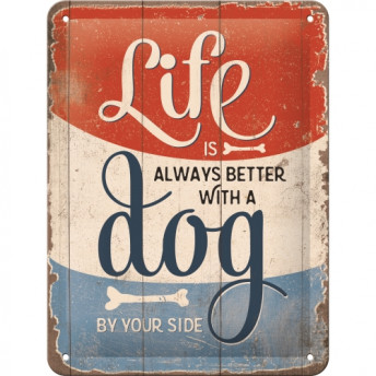 Placă Metalică Decorativă, "Life is Better with a Dog", 15 x 20 cm